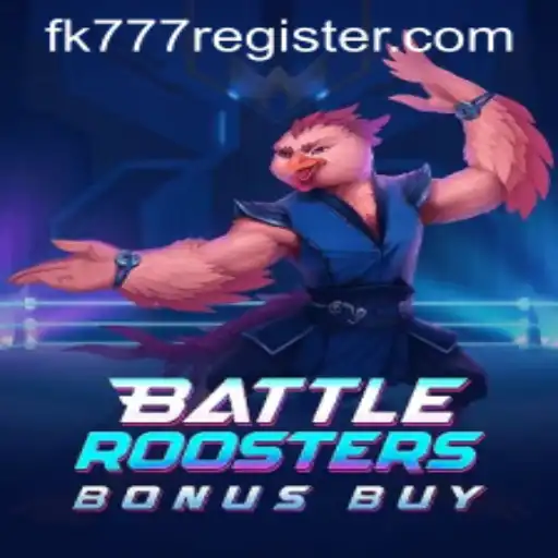 Exploring the Thrilling World of BattleRoostersBonusBuy and the FK777 REGISTER Feature