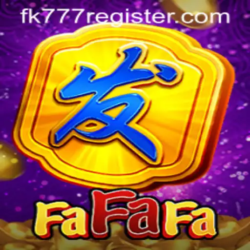Exploring the Thrills of FaFaFa and the Convenience of FK777 Register