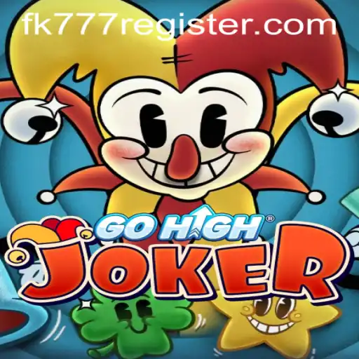Master the Exciting World of GoHighJoker with FK777 REGISTER
