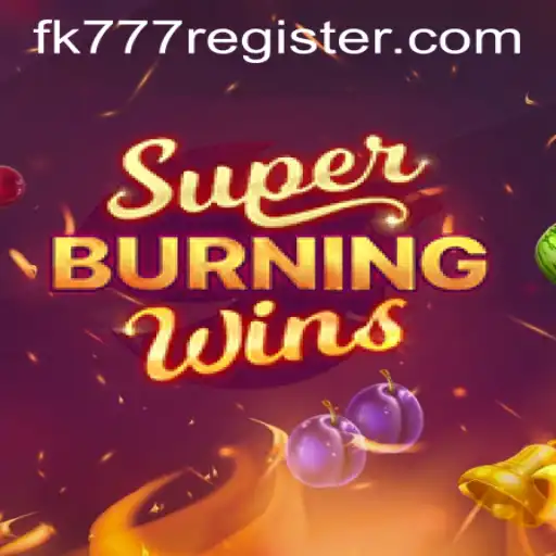 Discover the Excitement of SuperBurningWins: Join the Action with FK777 REGISTER